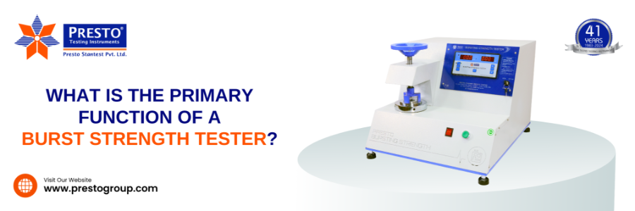 What is the Primary Function of a Burst Strength Tester?